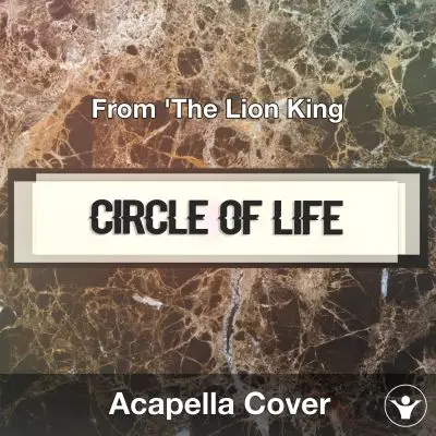 Circle Of Life (From 'The Lion King') - AcapellaAcapella Covers