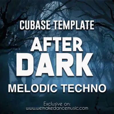 After Dark Melodic Techno Cubase Template (Eelke Kleijn Style)Cubase Templates