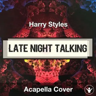 Late Night Talking - Harry Styles - Acapella CoverAcapella Covers