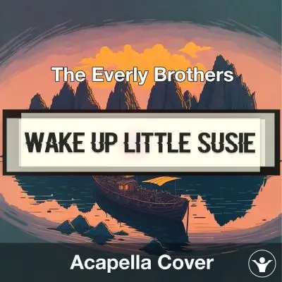 Wake Up Little Susie - The Everly Brothers - Acapella CoverAcapella Covers
