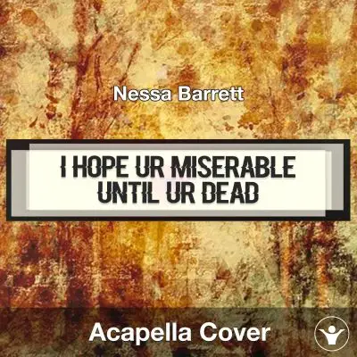 i hope ur miserable until ur dead - Nessa Barrett - Acapella CoverAcapella Covers