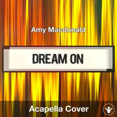 Dream On (Amy Macdonald) - Acapella CoverAcapella Covers