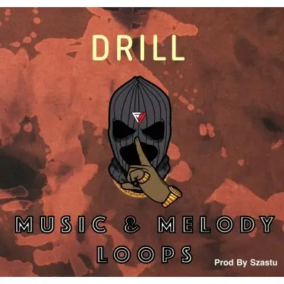 DRILL Music & Melody LoopsSample Packs