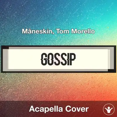 GOSSIP - Måneskin, Tom Morello - Acapella CoverAcapella Covers