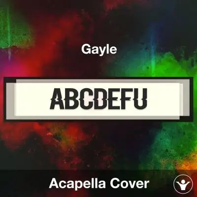 abcdefu - Gayle - Acapella CoverAcapella Covers