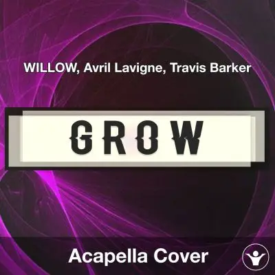 G R O W - WILLOW, Avril Lavigne, Travis Barker - Acapella CoverAcapella Covers