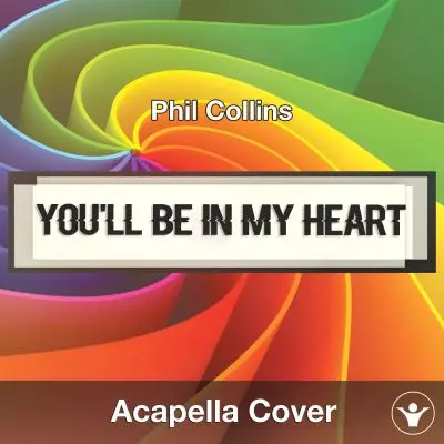 You'll Be In My Heart (Phil Collins) - Acapella CoverAcapella Covers