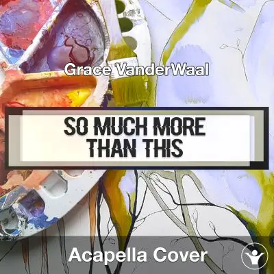 So Much More Than This (Grace VanderWaal) - Acapella CoverAcapella Covers