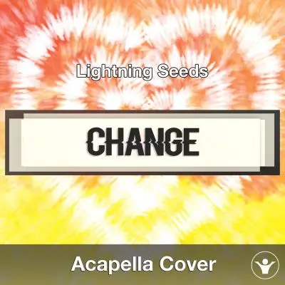 Change (Lightning Seeds) - Acapella CoverAcapella Covers