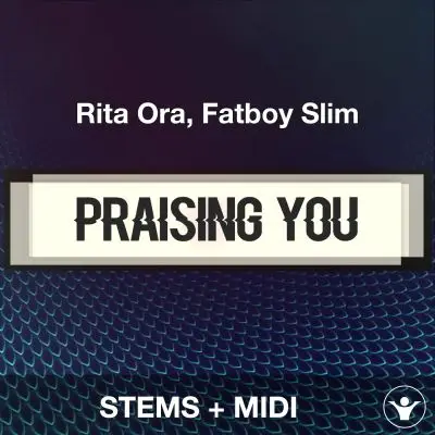 Praising You - Rita Ora, Fatboy Slim - STEMS+MIDIAudio STEMS, MIDI FIles