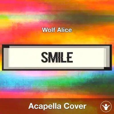 Smile - Wolf Alice - Acapella CoverAcapella Covers