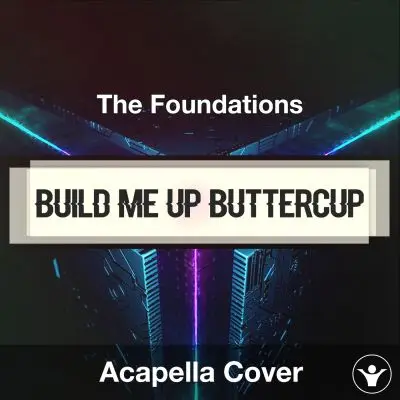 Build Me Up Buttercup - The Foundations - Acapella CoverAcapella Covers