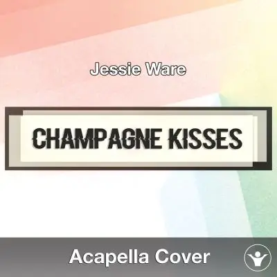 Champagne Kisses (Jessie Ware) - Acapella CoverAcapella Covers