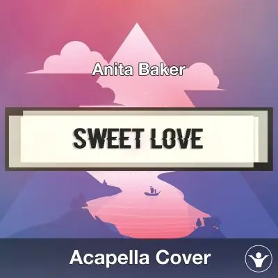Sweet Love (Anita Baker) - Acapella CoverAcapella Covers