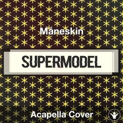 SUPERMODEL - Måneskin - Acapella CoverAcapella Covers