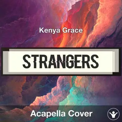 Strangers - Kenya Grace - Acapella CoverAcapella Covers