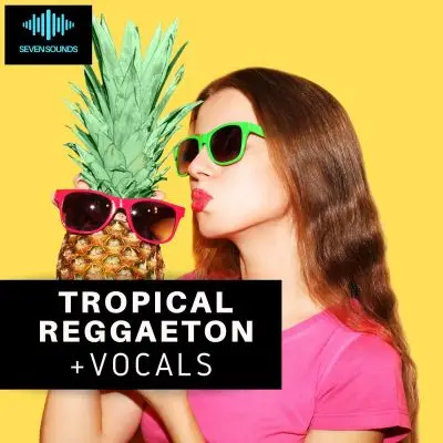 Tropical ReggaetonVocal Packs