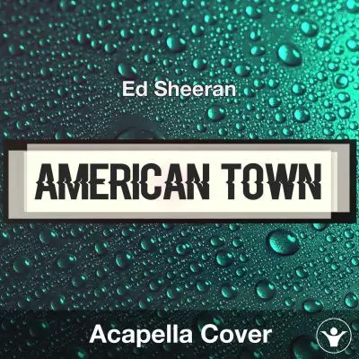 American Town - Ed Sheeran - Acapella CoverAcapella Covers