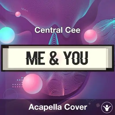 Me & You - Central Cee - Acapella CoverAcapella Covers