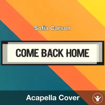 Come Back Home - Sofia Carson - Acapella CoverAcapella Covers