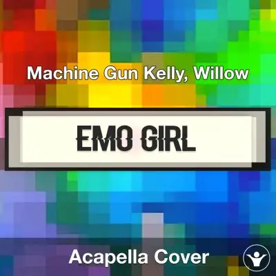 emo girl - Machine Gun Kelly, Willow - Acapella CoverAcapella Covers