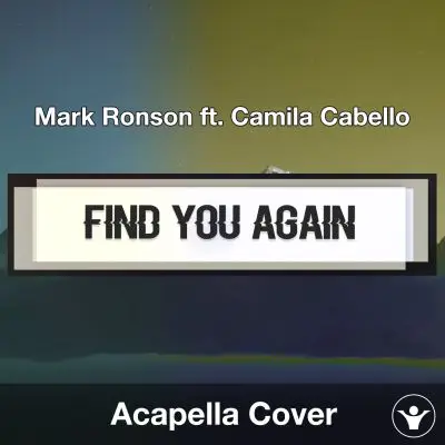 Find U Again (Mark Ronson ft. Camila Cabello) - Acapella CoverAcapella Covers