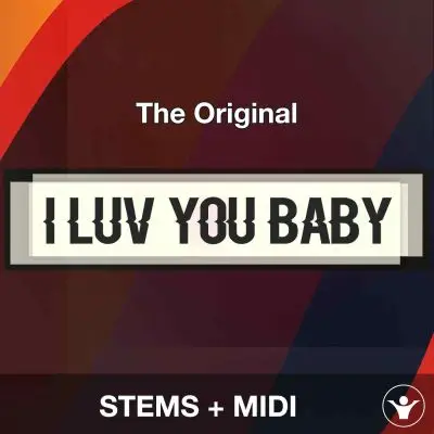 I Luv U Baby - The Original - STEMS+MIDIAudio STEMS, MIDI FIles