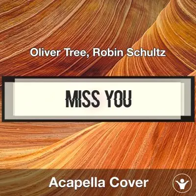 Miss You - Oliver Tree, Robin Schultz - Acapella CoverAcapella Covers