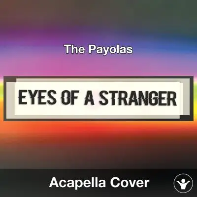 Eyes of a Stranger (The Payolas) - Acapella CoverAcapella Covers