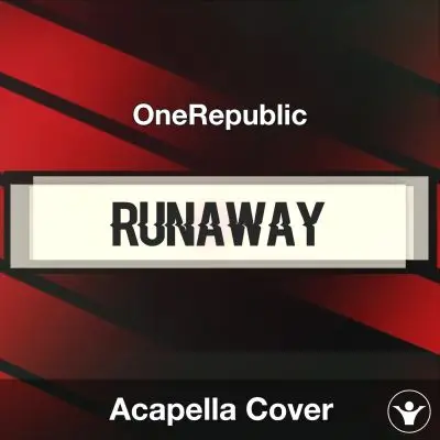 RUNAWAY - OneRepublic - Acapella CoverAcapella Covers
