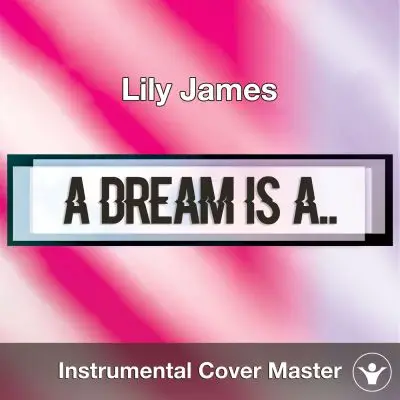 Lily James - A Dream is a Wish Your Heart MakesInstrumental Covers