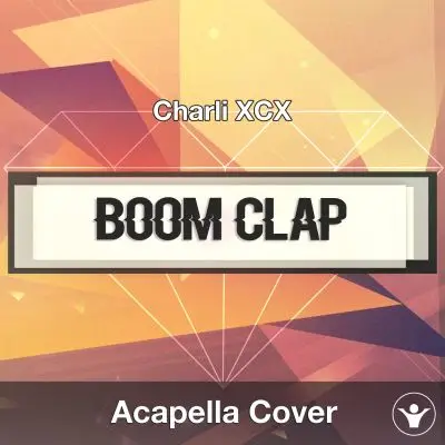 Boom Clap (Charli XCX) - Acapella CoverAcapella Covers