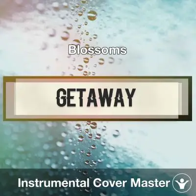 Blossoms - Getaway (Instrumental Cover)Instrumental Covers