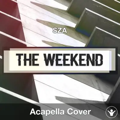 The Weekend (SZA) - Acapella CoverAcapella Covers