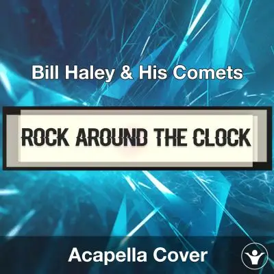 Rock Around the Clock - Bill Haley & His Comets - Acapella CoverAcapella Covers