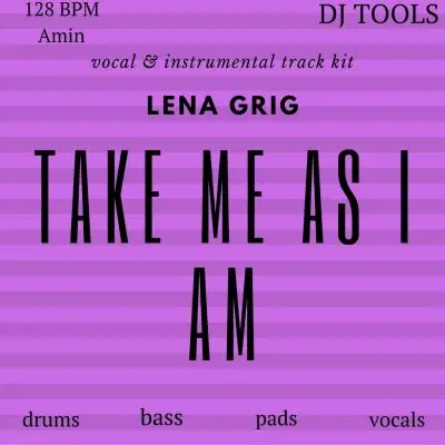Lena Grig - Take me as I am (vocal & instrumental track kit)Vocal Packs, Sample Packs