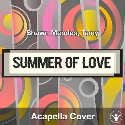Summer Of Love - Shawn Mendes, Tainy - Acapella CoverAcapella Covers