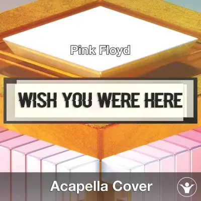 Wish You Were Here (Pink Floyd) - Acapella CoverAcapella Covers