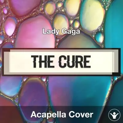 The Cure (Lady Gaga) - Acapella CoverAcapella Covers