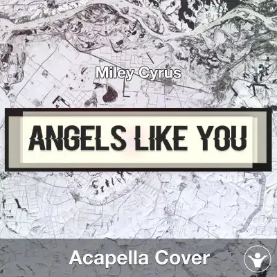 Angels Like You (Miley Cyrus) - Acapella CoverAcapella Covers