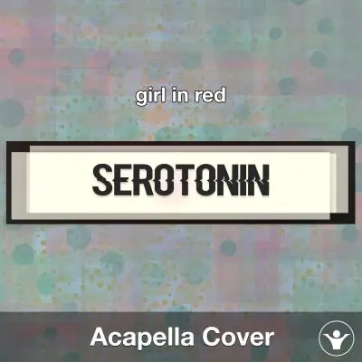 Serotonin - girl in red - Acapella CoverAcapella Covers