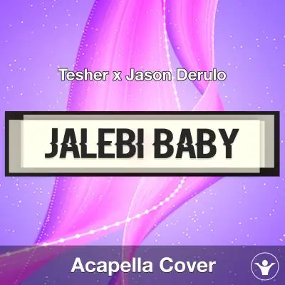 Jalebi Baby - Tesher, Jason Darulo - Acapella CoverAcapella Covers