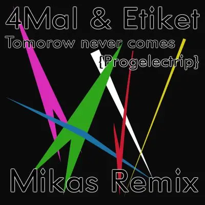 4mal & Etiket - Tomorrow Never Comes (Mikas Progelectrip Remix)Stock Music