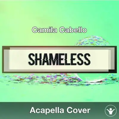 A Capella Camila Cabello ShamelessAcapella Covers