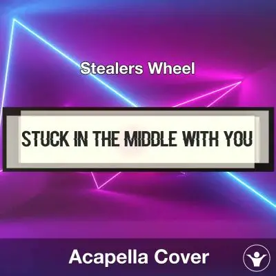 Stuck in the Middle with You - Stealers Wheel - Acapella CoverAcapella Covers