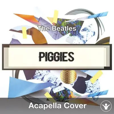 Piggies (The Beatles) - Acapella CoverAcapella Covers