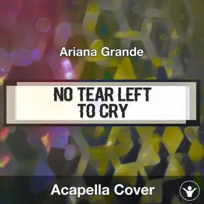 No Tears Left To Cry (Ariana Grande) - Acapella CoverAcapella Covers