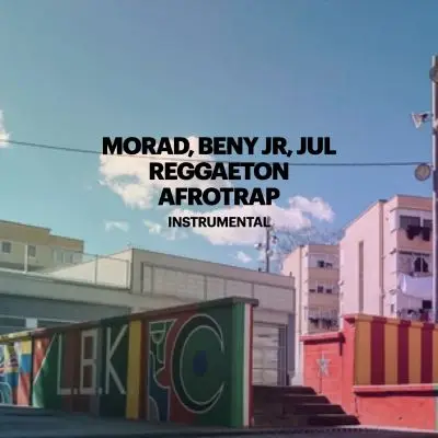 Morad, Beny Jr, Jul Reggaeton Afrotrap - InstrumentalInstrumental Covers