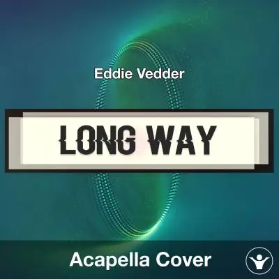 Long Way - Eddie Vedder - Acapella CoverAcapella Covers
