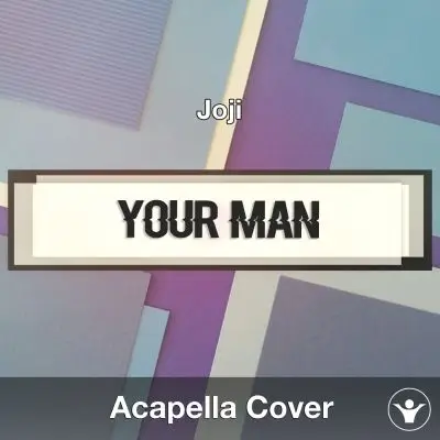 Your Man (Joji) Acapella CoverAcapella Covers